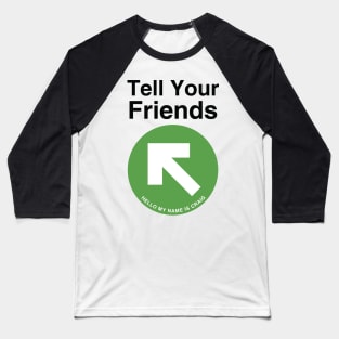 Tell Your Friends Baseball T-Shirt